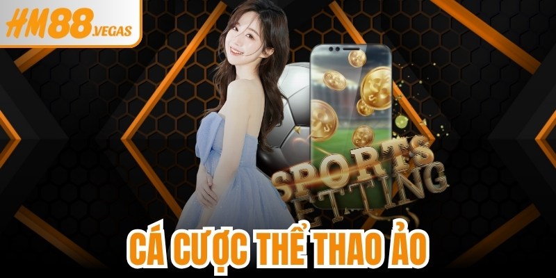 Cá Cược Thể Thao Ảo