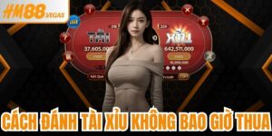 Cách Đánh Tài Xỉu Không Bao Giờ Thua