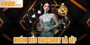 Nhóm Kéo Baccarat Là Gì